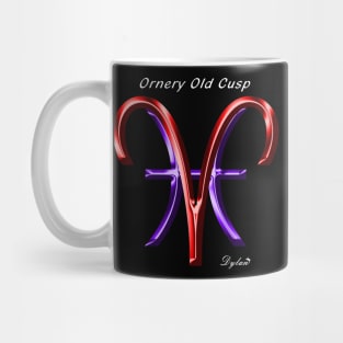 Aries Pisces Cusp Ornery Mug